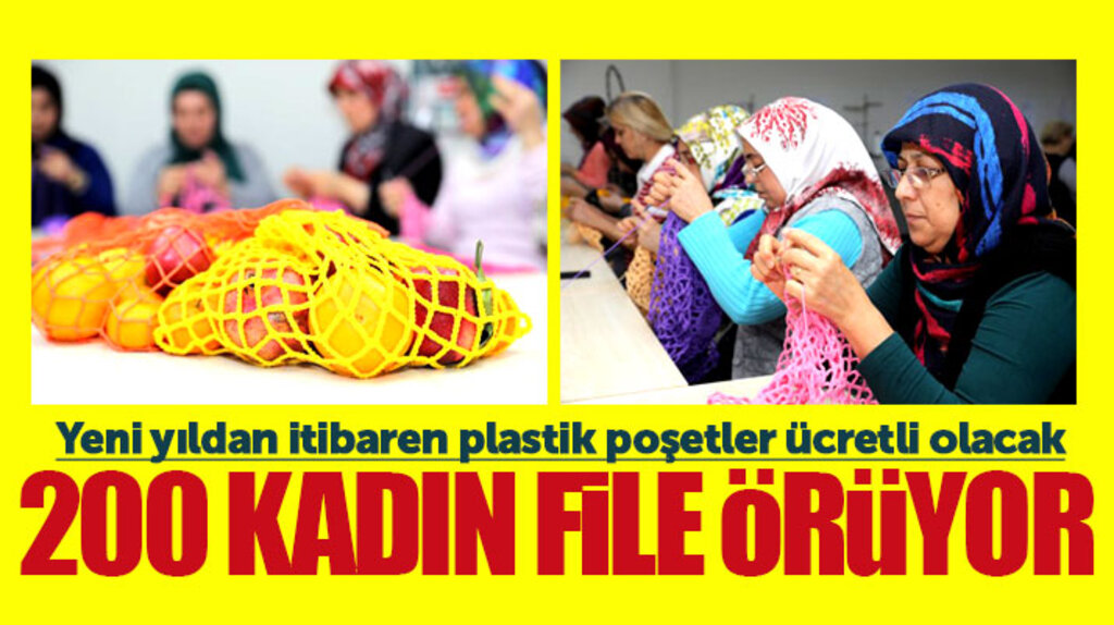 Samsun'da 200 kadın poşetlerin ücretli olacak olması nedeni ile file örüyor
