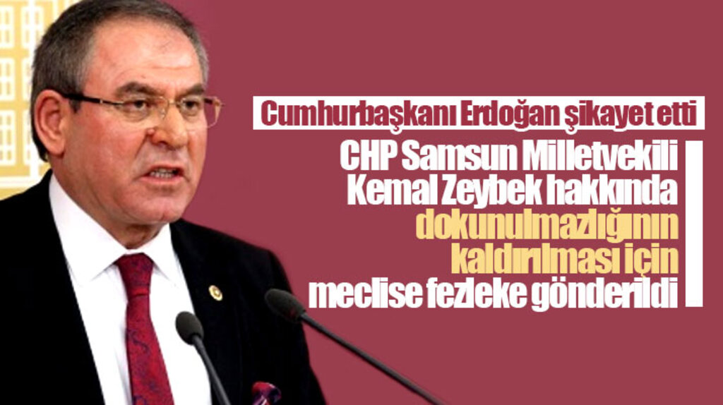 CHP Samsun Milletvekili Kemal Zeybek'in dokunulmazlığının kaldırılması için fezleke hazırlandı