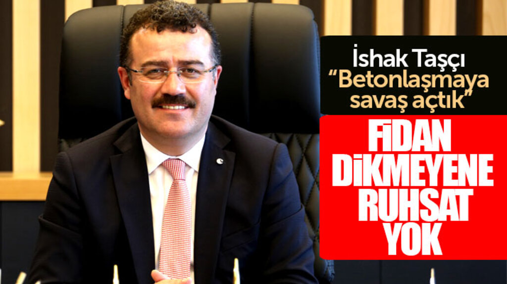 İshak Taşçı: Atakum'un betonlaşmasına izin vermeyeceğiz fidan dikmeyene ruhsat yok