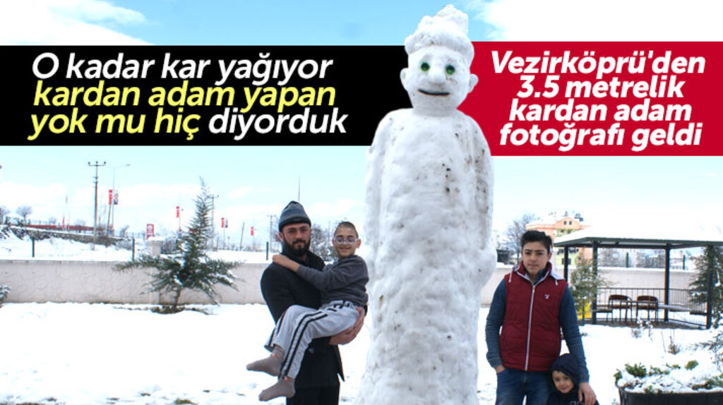 Samsun Vezirköprü'de 3.5 metrelik dev kardan adam yapıldı