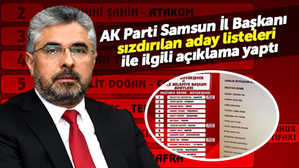 AK Parti Samsun İl Başkanı Aksu, aday isimlerinin yer aldığı o listelerle ilgili açıklama yaptı