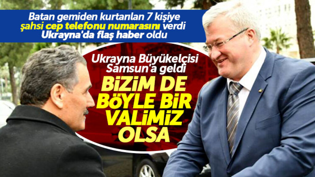 Samsun ve Türkiye'ye Ukrayna'nın Ankara Büyükelçisi Andrii Sybiha teşekkür etti