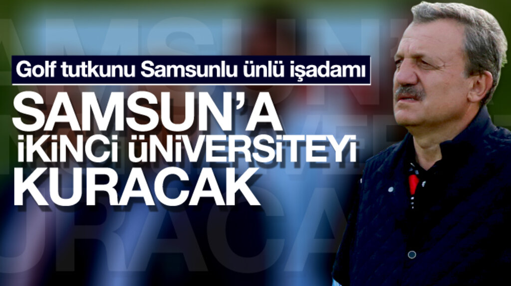 Samsun'da ikinci üniversiteyi iş adamı Ahmet Yazıcı kuracak 