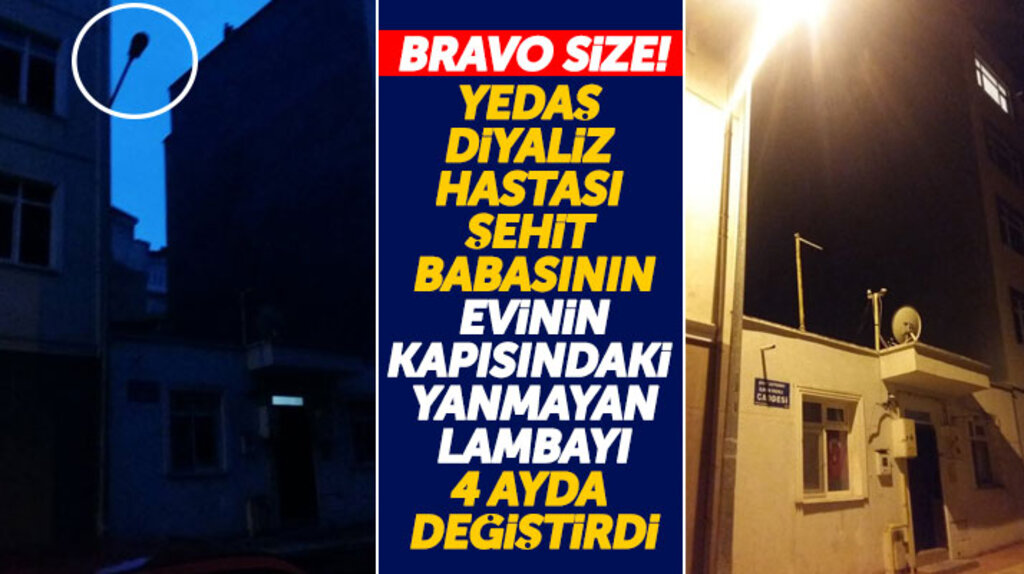 YEDAŞ diyaliz hastası şehit babasının evinin önündeki yanmayan lambayı 4 ayda değiştirdi