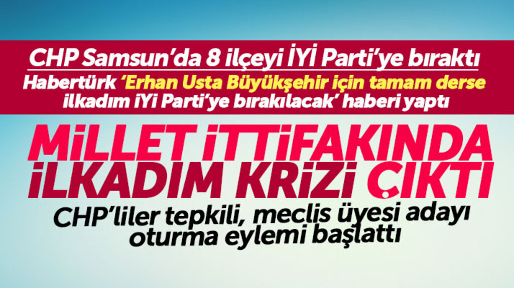 Samsun'da Millet İttifakında İlkadım krizi! CHP'liler tepkili