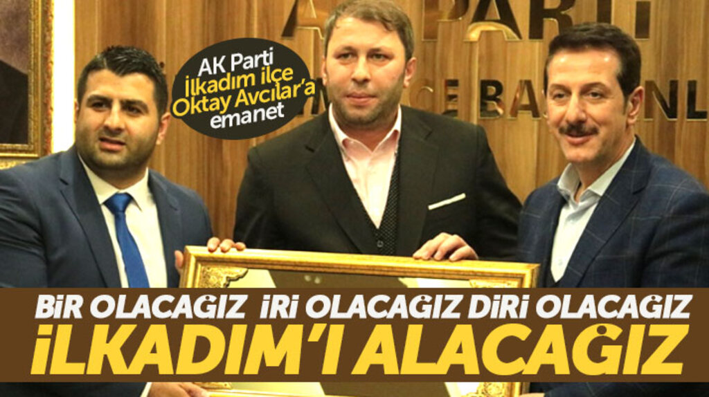 AK Parti İlkadım İlçe Başkanı Oktay Avcılar: Cumhur İttifakı ile İlkadım'da zaferi bizim olacak