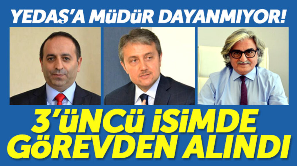 YEDAŞ'ın Genel Müdürü Akın Şahin görevden alındı