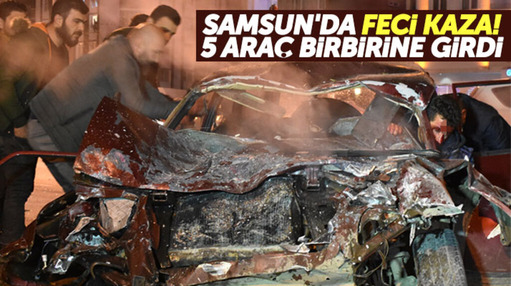Samsun'un Atakum ilçesinde 5 araç feci şekilde kaza yaptı 3'ü ağır 5 kişi yaralandı