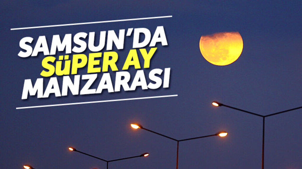 Samsun'da Süper Ay manzarası