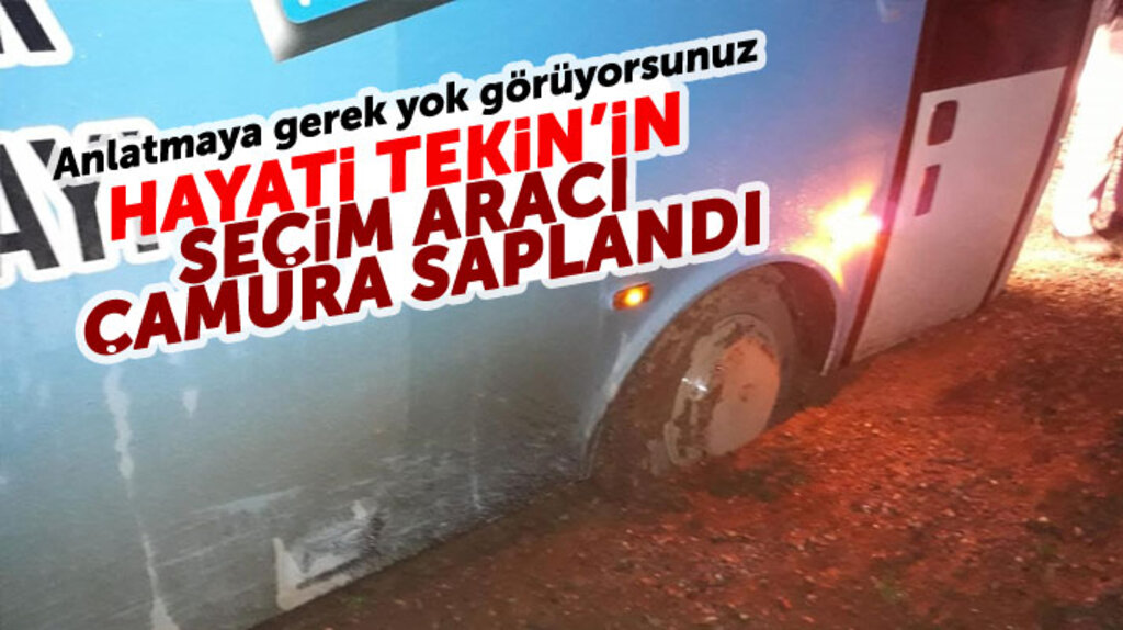 Samsun'da İYİ Parti adayı Hayati Tekin'in seçim otobüsü çamura saplandı
