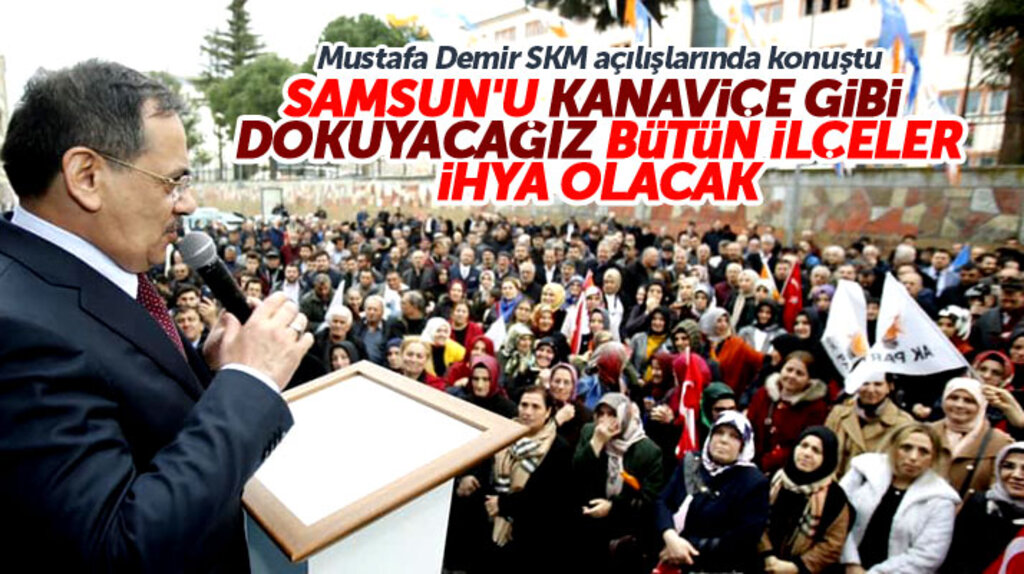 Cumhur İttifakı Samsun adayı Mustafa Demir: Samsun'u kanaviçe gibi dokuyacağız