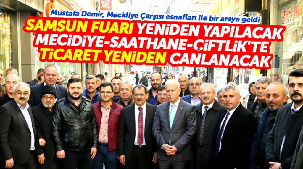 Cumhur İttifakı Samsun adayı Mustafa Demir: Samsun Fuarı yapılacak, ticaret canlandırılacak