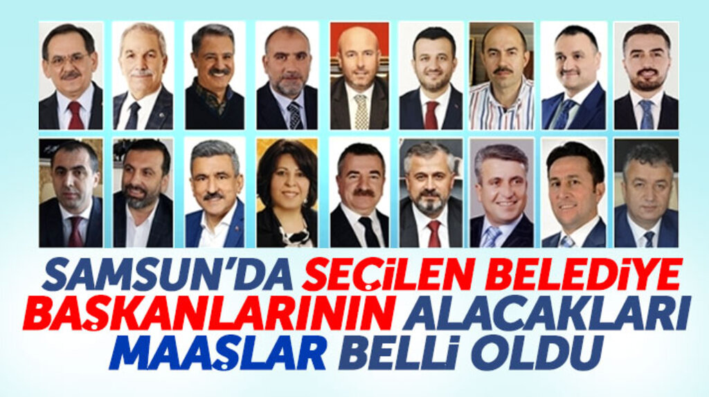Samsun Büyükşehir ve seçilen ilçe belediye başkanlarının alacağı maaşlar belli oldu