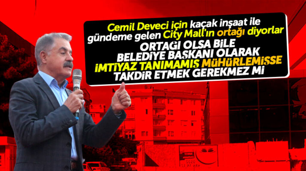 Cemil Deveci ortağı olduğu iddia edilen City Mall'da yapılan kaçak inşaatı mühürlettirdi