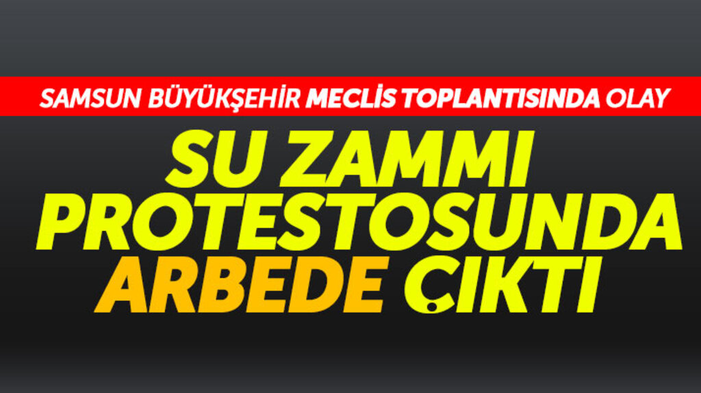 Samsun Büyükşehir Meclis toplantısında su zammı protestosunda olaylar çıktı
