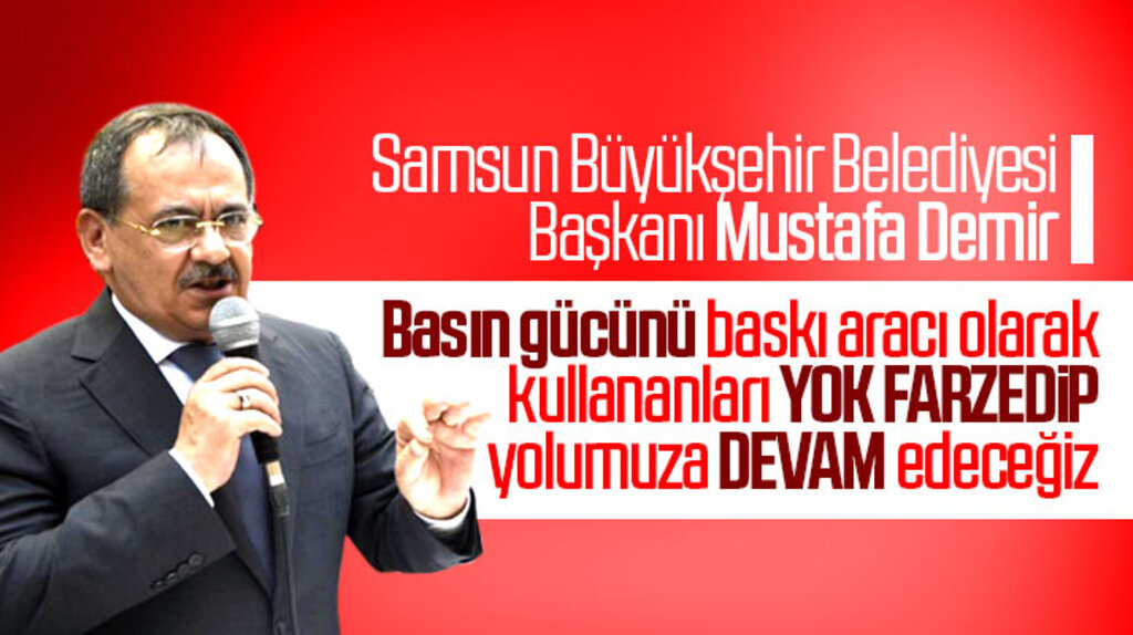 Mustafa Demir basın gücünü baskı aracı olarak kullanmak isteyenleri yok farz edeceklerini açıkladı