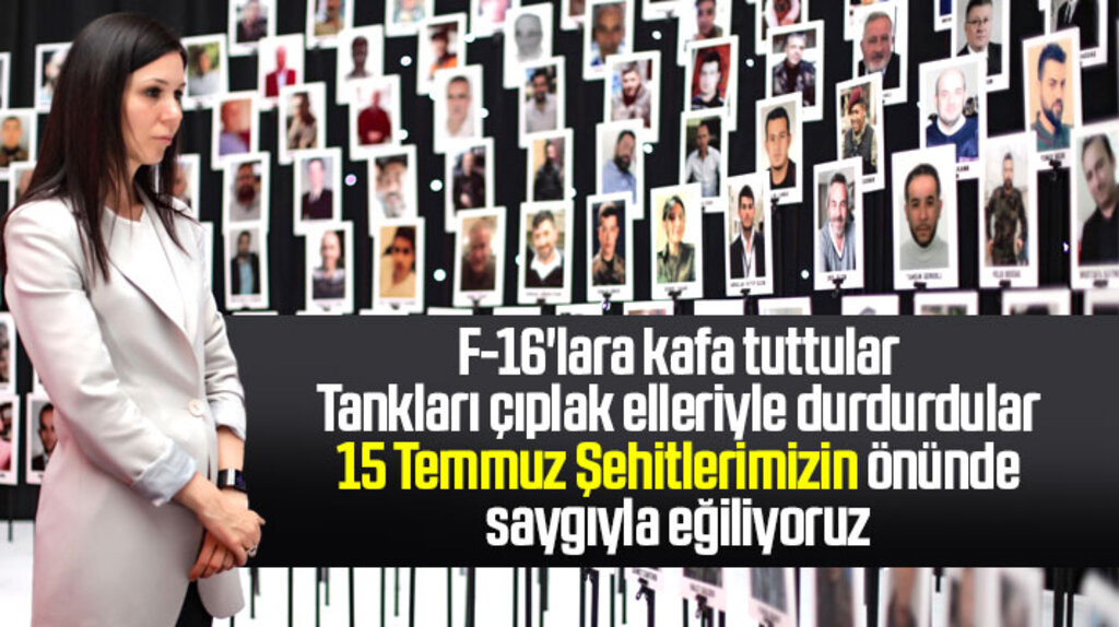 Çiğdem Karaaslan: 15 Temmuz şehitlerimizin önünde saygıyla eğiliyoruz