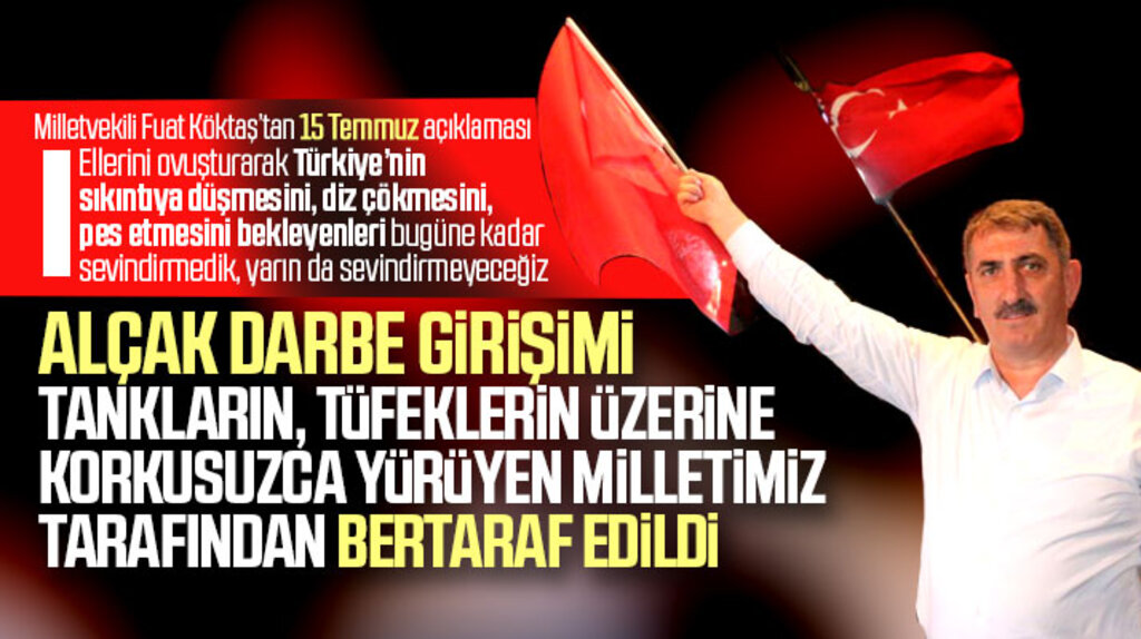 Samsun milletvekili Fuat Köktaş'tan 15 Temmuz'un 3'üncü yılı ile ilgili açıklama