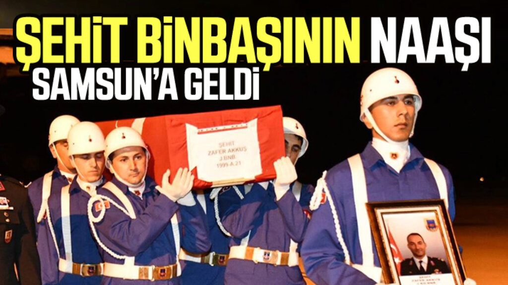 Bitlis'te şehit düşen binbaşı Zafer Akkuş'un naaşı memleketi Samsun'a getirildi