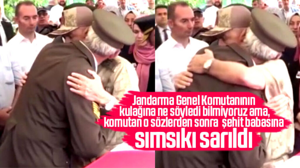 Jandarma Genel Komutanı Çetin'in şehit Zafer Akkuş'un babasına sımsıkı sarılması duygulandırdı