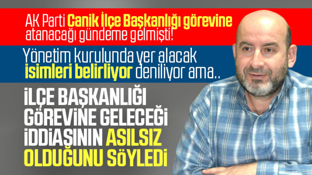 AK Parti Canik İlçe Başkanlığı görevine atanacağı gündeme gelen Sedat Zehir açıklama yaptı