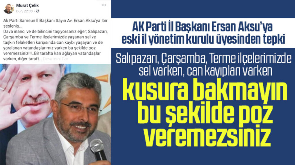 AK Parti Samsun İl Başkanı Ersan Aksu'ya sel sonrası poz tepkisi