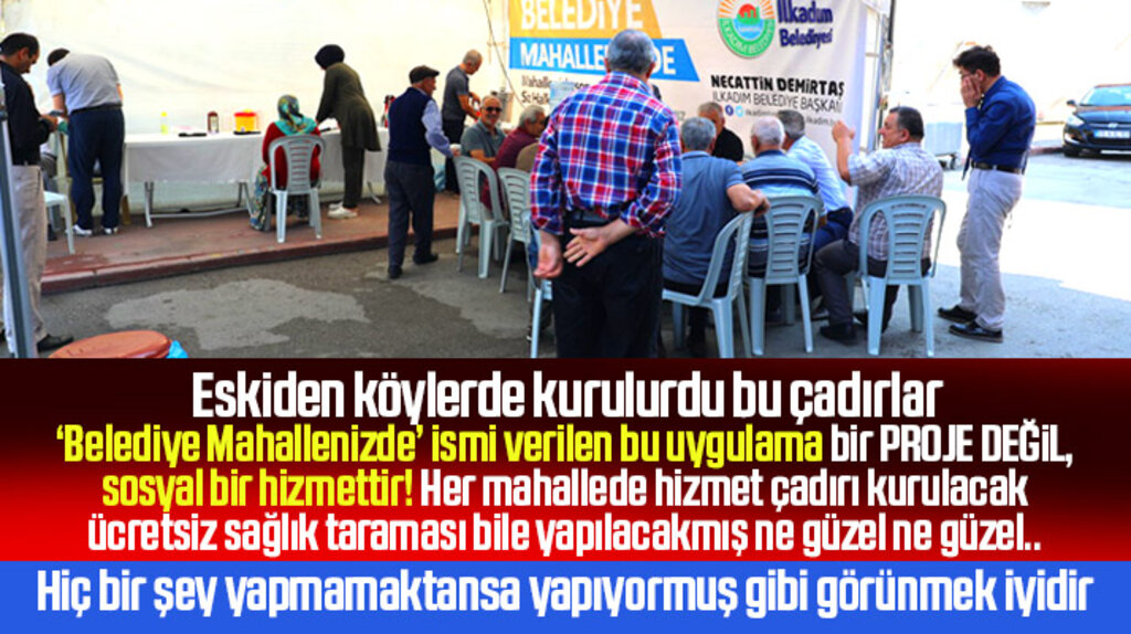 İlkadım Belediyesi 'Belediye Mahallemizde' uygulaması ile mahallerde hizmet çadırı kuracak