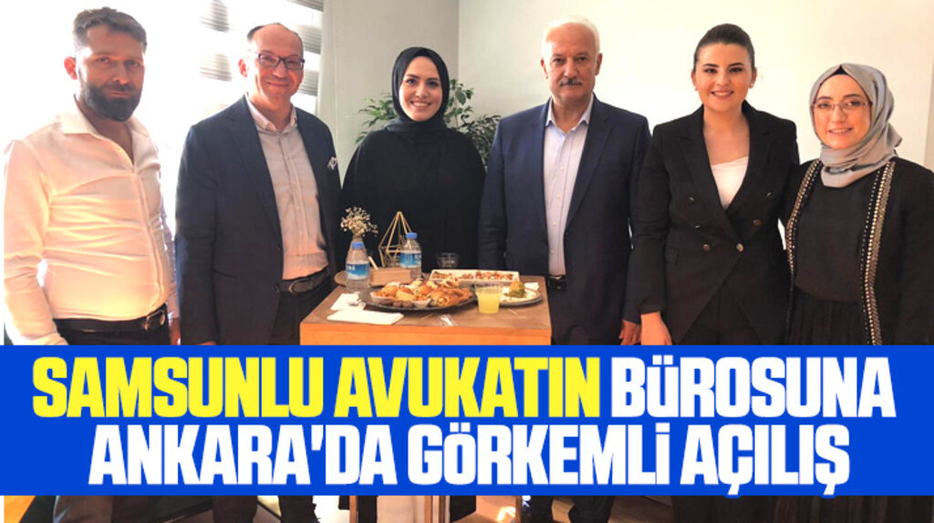 Samsunlu avukat Rukiye Ayşen Arlı'nın bürosuna Ankara'da görkemli açılış