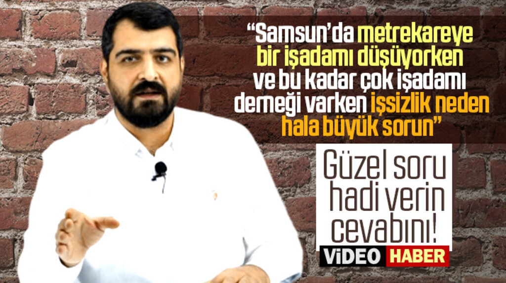 Samsun'da metrekareye bir işadamı düşüyorken işsizlik neden hala büyük sorun?