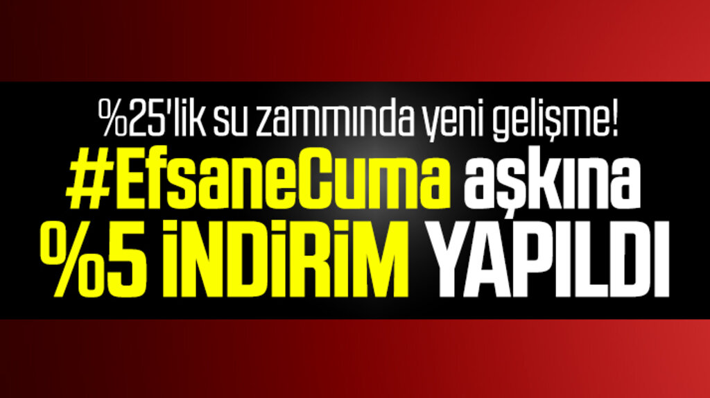 Samsun'da Efsane Cuma indirimi! Yüzde 25'lik su zammında yüzde 5 indirim yapıldı