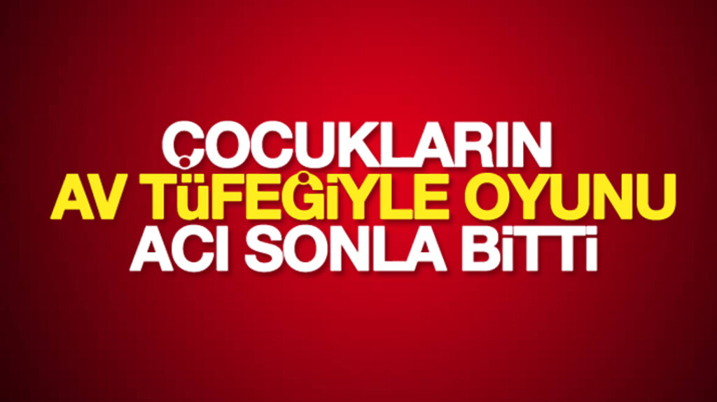 Samsun'un Vezirköprü ilçesinde iki çocuğun av tüfeği ile oyunu acı sonla bitti