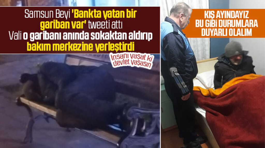 Samsun Valisi Osman Kaymak sokakta yatan adamı bakım merkezine yerleştirdi