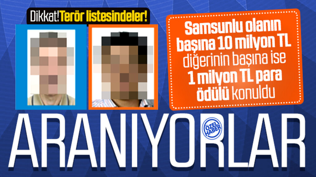 Terörden aranan biri Samsunlu iki ismin başına büyük para ödülü konuldu