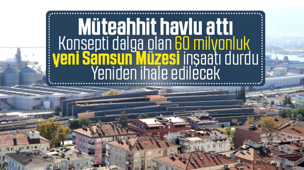Samsun'da 60 milyonluk yeni müze inşaatı müteahhit iflas edince durdu