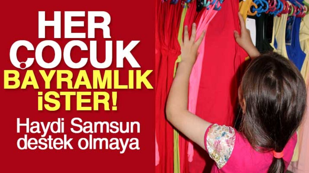Samsun'da Atakum Belediyesinden Her Çocuk Bayramlık İster kampanyası