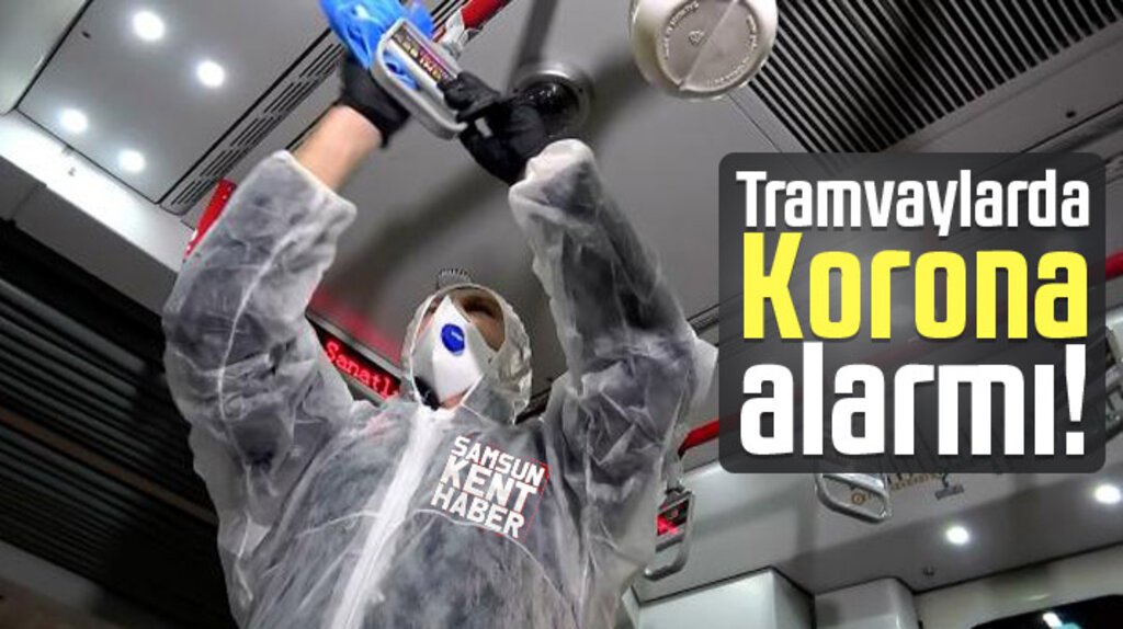 Samsun'da Korona virüsüne karşı tramvaylara özel ilaçlama yapılıyor