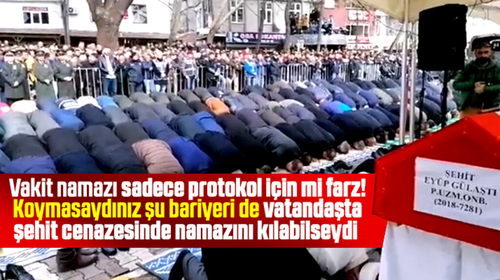 Şehit Eyüp Gülaştı'nın cenazesinde bariyer nedeniyle vatandaş namaz kılamadı