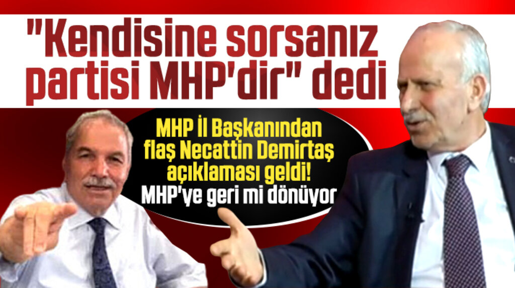 Necattin Demirtaş MHP'ye geri mi dönüyor? Samsun İl Başkanından flaş açıklama