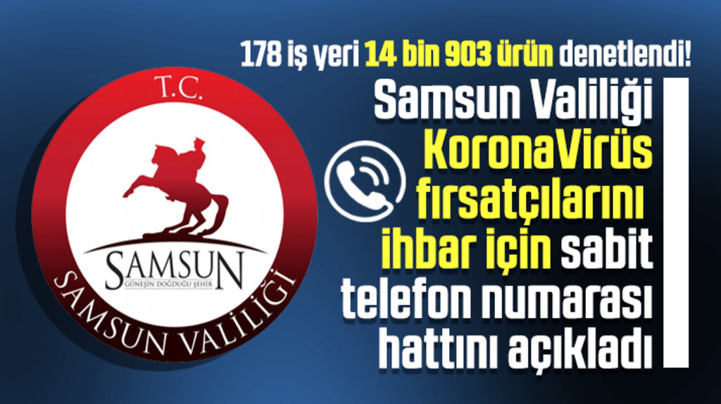 Samsun'da Korona fırsatçılığı denetimi! 178 iş yeri, 14 bin 903 ürün denetlendi