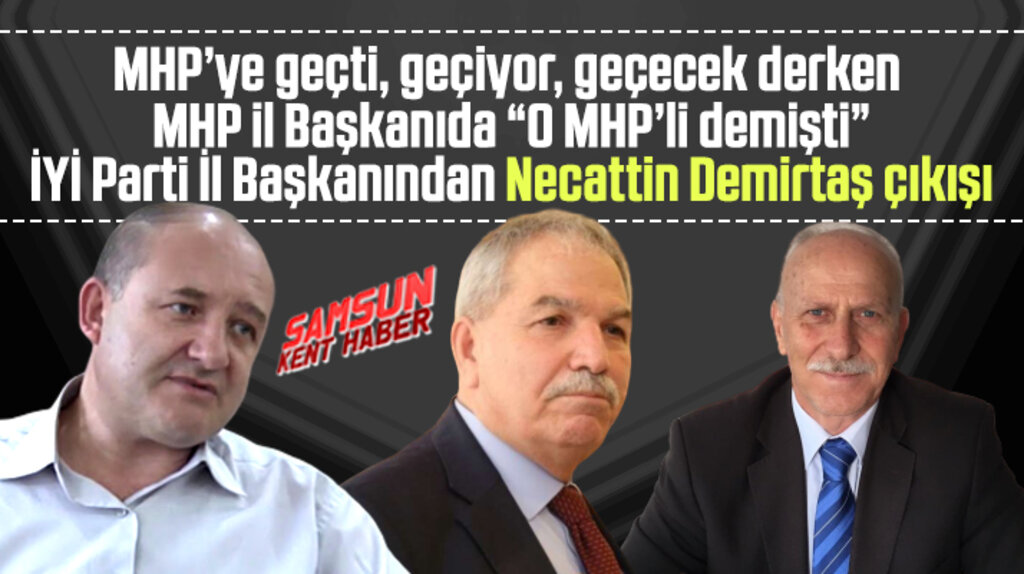 İYİ Parti Samsun İl Başkanı Güleroğlu'ndan Necattin Demirtaş çıkışı
