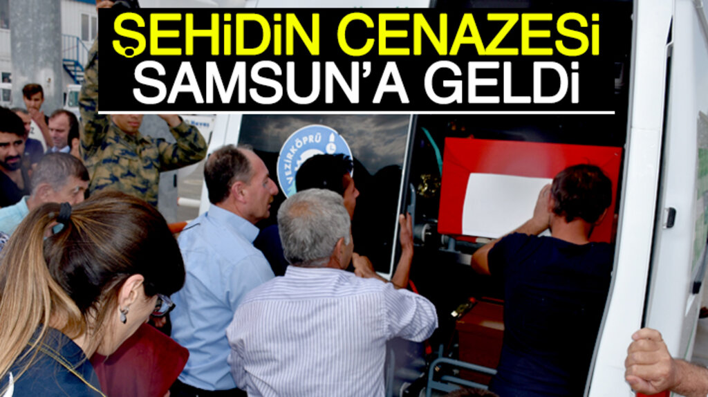 Bitlis'te şehit düşen Samsunlu Şuayip Şilepe'nin cenazesi memleketine getirildi