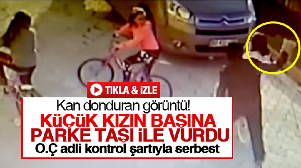 Samsun Atakum'da küçük kızın kafasına parke taşı ile vuran caninin görüntüleri şok etti