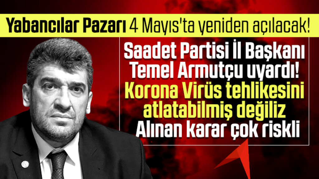 SP Samsun il Başkanı Temel Armutçu'dan Yabancılar Çarşısı uyarısı!