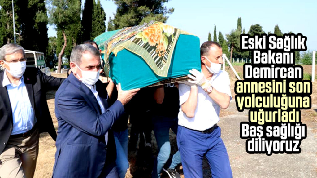 Sağlık eski Bakanı Ahmet Demircan, annesini toprağa verdi