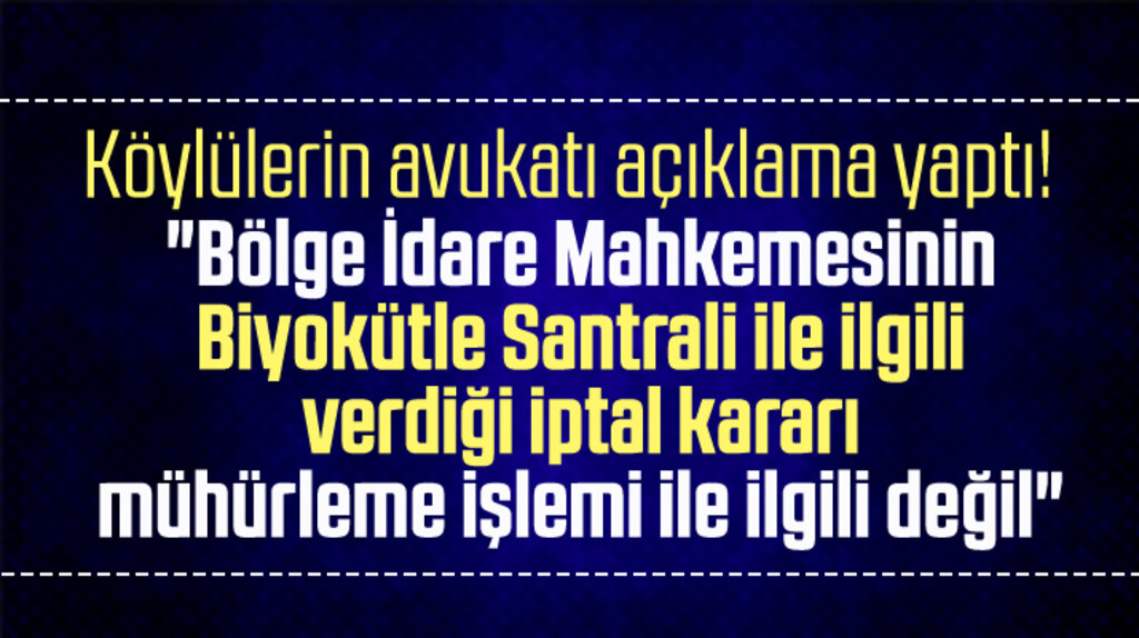 Samsun'da Biyokütle Enerji Santrali ile ilgili köylülerin avukatı açıklama yaptı