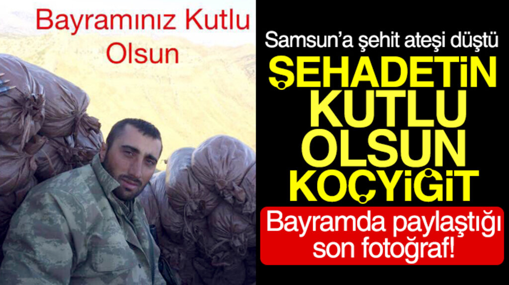 Samsun Ladik doğumlu piyade uzman çavuş Mete Yahşi şehit oldu