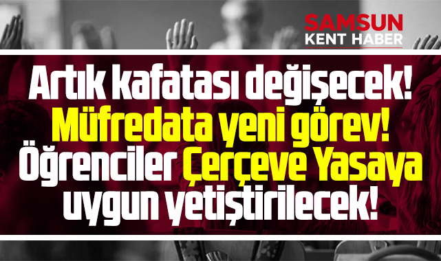 Samsun'da okullara Çerçeve Yasa müfredatı genelgesi geldi